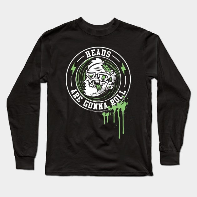 Bowling Heads Are Going To Roll - Bowling Lover Long Sleeve T-Shirt by fromherotozero